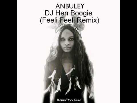 ANBULEY - KEMO' YOO KEKE (DJ Hen Boogie Feeli Feeli Remix)