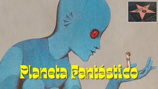 Planeta Fantástico - Animação FC que faz você pensar