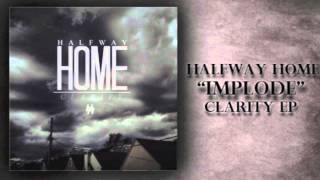 Halfway Home - Implode
