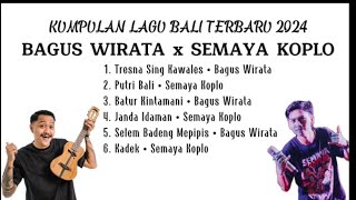 Download lagu Kumpulan Lagu Bali Terbaru 2024 | BAGUS WIRATA x SEMAYA KOPLO mp3