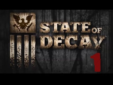 State of Decay: Part 1 - Cabin In The Woods