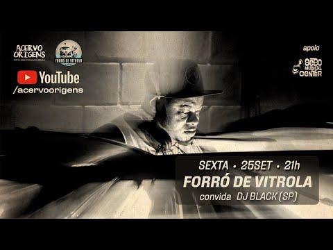 Forró de Vitrola convida DJ Black (SP) - 25set20