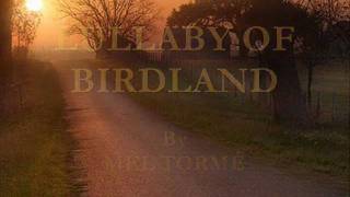Lullaby of Birdland By Mel Torme