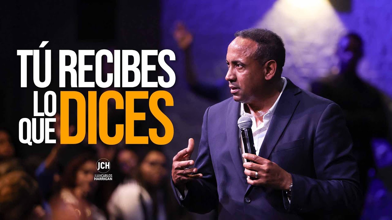 Tú recibes lo que dices  | Pastor Juan Carlos Harrigan