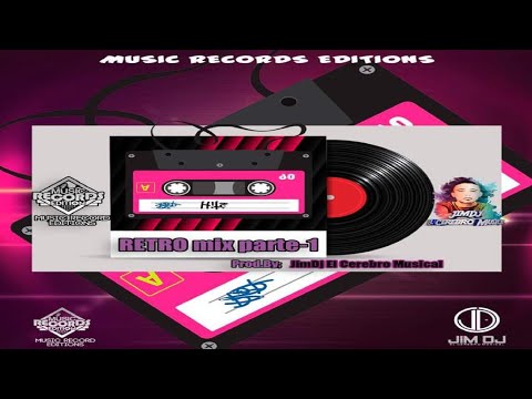 El Retro Mix Parte 1 ⚫ JimDJ El Cerebro Musical - Music Record Editions
