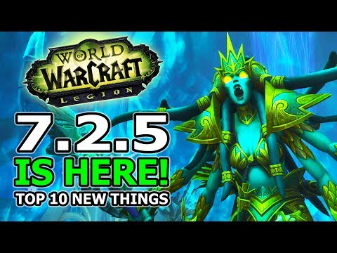 Patch 7.2.5 Is Here! Top 10 New Features In World Of Warcraft Legion Tomb Of Sargeras