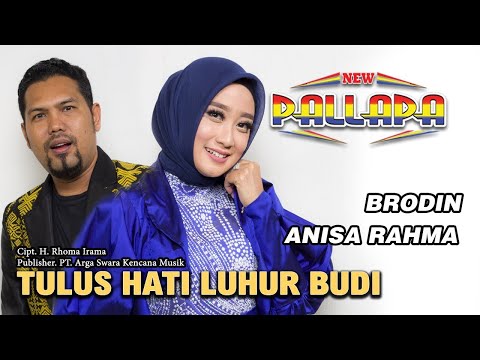 Tulus Hati Luhur Budi - Anisa Rahma Feat Brodin - New Pallapa