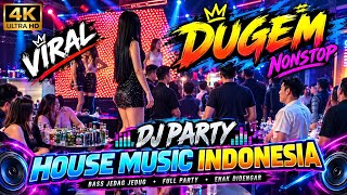Download lagu DJ PARTY HOUSE MUSIC INDONESIA — DUGEM NONSTOP mp3