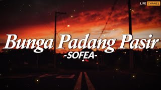 Download lagu Bunga Padang Pasir - Sofea (Lirik) mp3