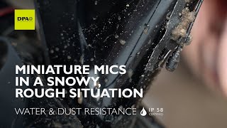 Video thumbnail for Watch iP58-certified miniature mics perform in a snowy, rough situation by DPA Microphones A/S