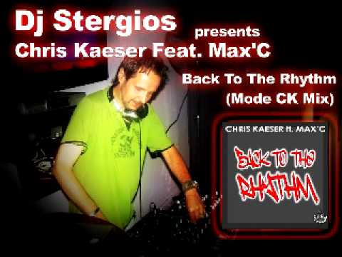 Chris Kaeser Feat. Max'C - Back To The Rhythm (Mode Ck Mix)