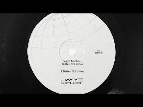 Jayye Michael - Better Not Bitter (feat. Yung Phonzy) [Official Audio]