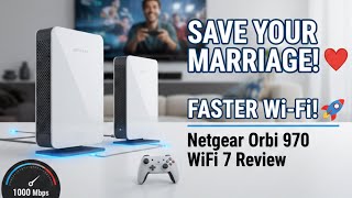 Save Your Marriage with Faster Wi-Fi! 🚀 Netgear Orbi 970 Wi-Fi 7 Mesh System Setup