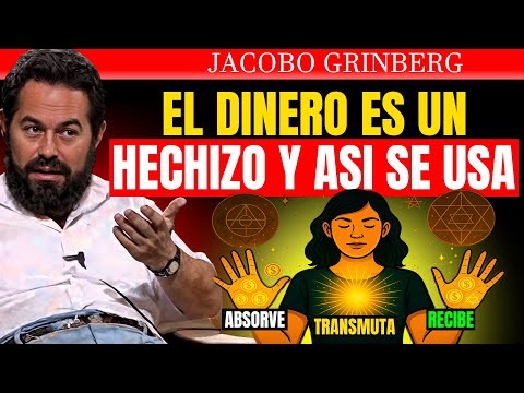 Jacobo Grinberg revela cómo ACTIVAR la ENERGÍA del DINERO y atraer RIQUEZA sin ESFUERZO