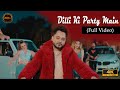 Dilli Ki Party Main Full Video Nav J G Skillz Ikjot Romeoo Haryanakebhai Partymusic