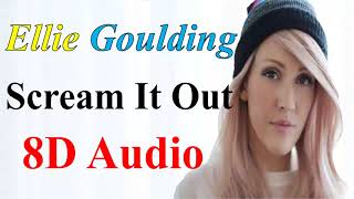 Scream It Out (8D Audio) - Ellie Goulding | Delirium Full Album