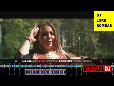 La Boleca FT Jhony Almaghribi   Donde estas  DJ LORE BOMBAS