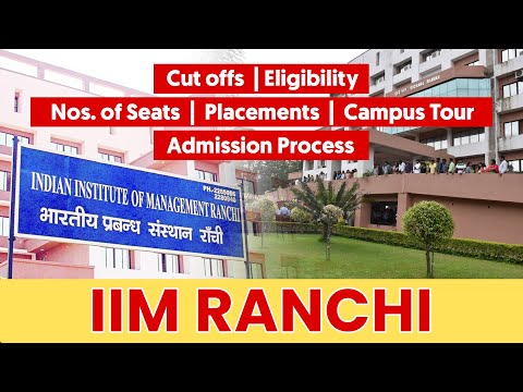 Everything about IIM Ranchi | Very popular for MBA in HR | Average Salary: 16+ lakhs