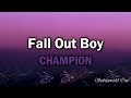 Fall Out Boy: Champion (Sub español - Lyrics)