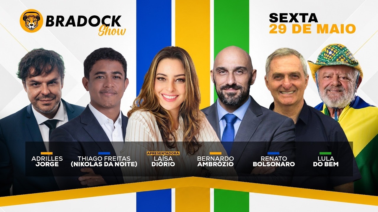 Bradock Show 29/05/26-LAÍSA DIÓRIO, ADRILLES, T.FREITAS, BERNARDO AMBRÓZIO R.BOLSONARO, LULA DO BEM