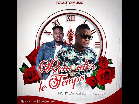 RICHY JAY featuring JEFF PROSPER - "Remonter Le Temps" (Lyrics Video)!
