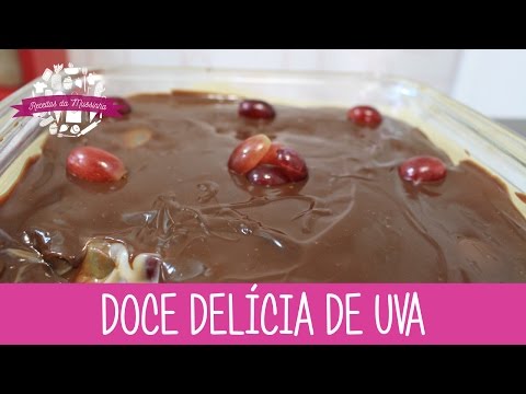 DOCE DELÍCIA DE UVA - Episódio 139 - Receitas da Mussinha