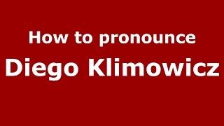 How to pronounce Diego Klimowicz