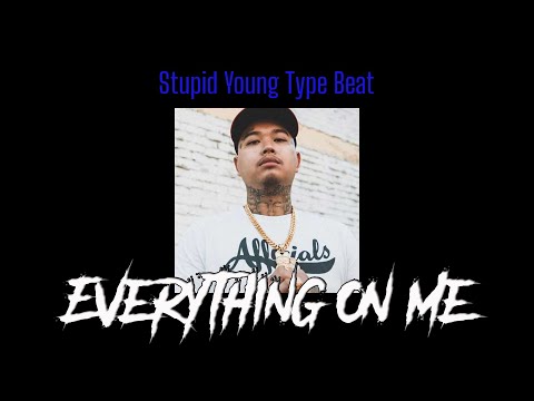 [FREE] $tupid Young Type Beat - Everthing On Me