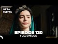 Mera Sultan Episode 120 Urdu Dubbed