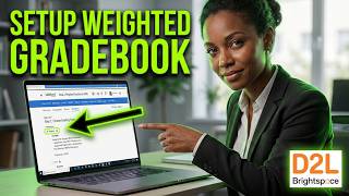 D2L | Brightspace - Setup your Weighted Gradebook with Ease!