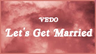 Vedo - Let's Get Married (Lyrics) Everybody said that we wouldn't last give it some time TikTok