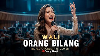 Download lagu Wali – Orang Bilang | Royal Orchestral Cover 🎻 (Lagu Galau Jadi Semewah Ini?!) mp3