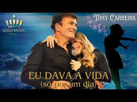 Eu Dava A Vida ( ... só por um dia ) - TONY CARREIRA (Acomp. Piano Solo Music - Pedro Mesquita)