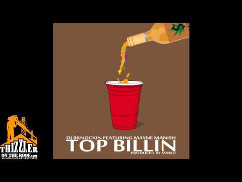 DJ B. Knockin ft. Mayne Mannish - Top Billing [Prod. Iamsu! Of The Invasion] [Thizzler.com]