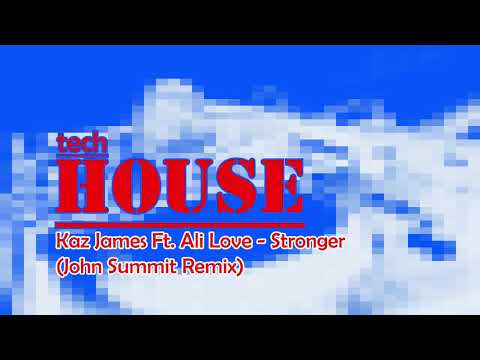 Kaz James Ft  Ali Love - Stronger (John Summit Remix)