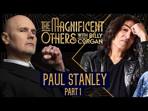 Paul Stanley Pt. 1 | The Magnificent Others with Billy Corgan
