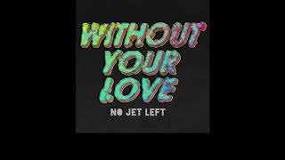 Without Your Love (Lyric Video)