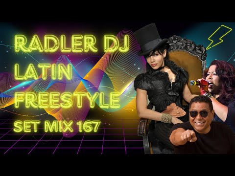RADLER DJ - LATIN FREESTYLE - SET MIX 167