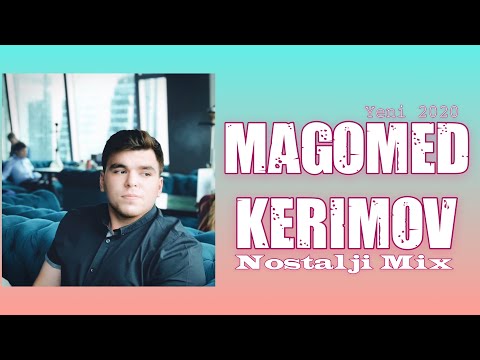 Magomed Kerimov - Nostalji (Yeni 2020)