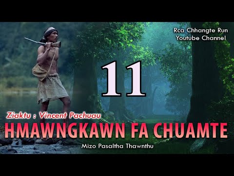 Hmawngkawn fa chuamte - 11 | By Vincent Pachuau