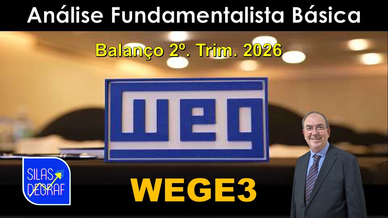 WEGE3 - WEG S/A. ANÁLISE DO BALANÇO DO 2o. TRIM. 2026. PROF. SILAS DEGRAF