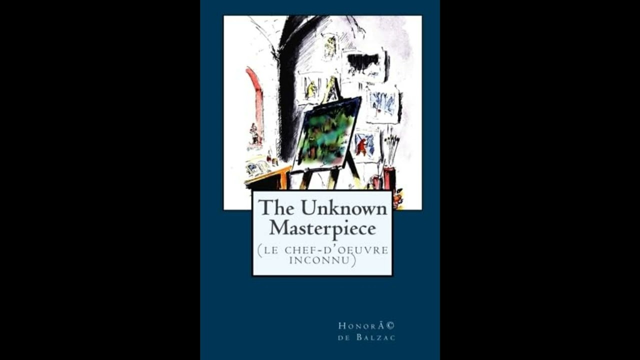 The Unknown Masterpiece: (Le Chef-d'oeuvre inconnu)