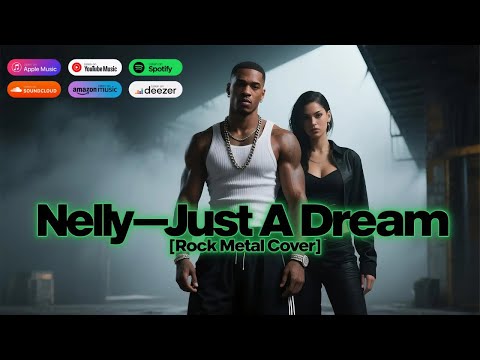 Nelly – Just A Dream [Rock Metal Cover] by @metaluniverse1 ~ Fan Request