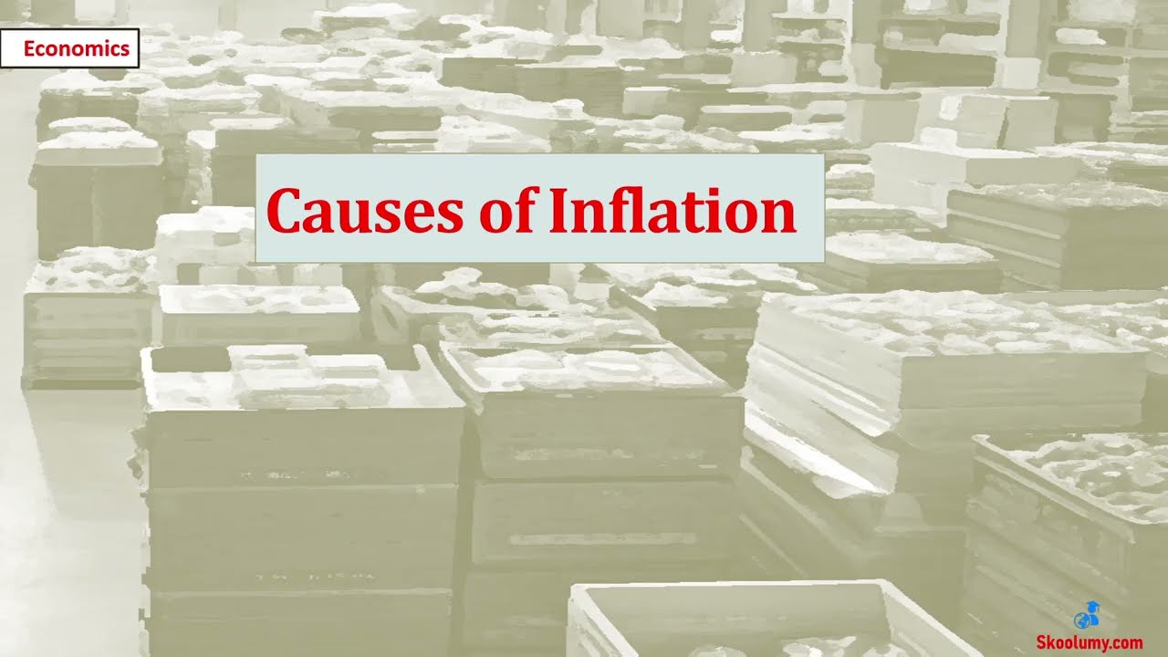 Causes of inflation | Economics