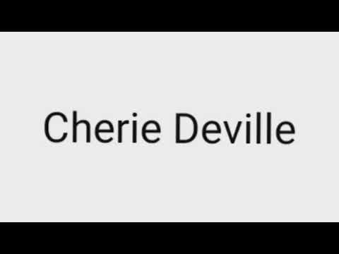 How to pronounce Cherie deville