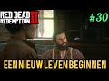 Een nieuwe leven beginnen! - RED DEAD REDEMTPION #30