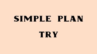 SIMPLE PLAN_Try (Lirik Terjemahan Bahasa Indonesia)
