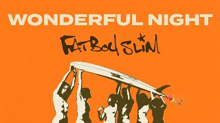 Fatboy Slim - Wonderful Night (Official Audio)