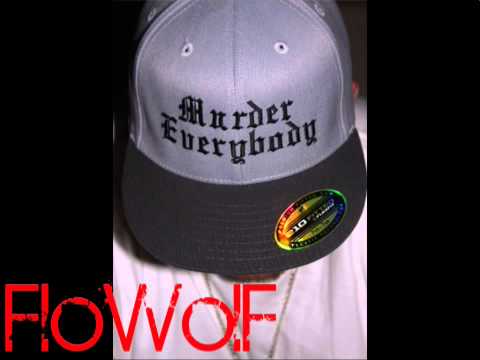 FloWolF "Murder Everybody"