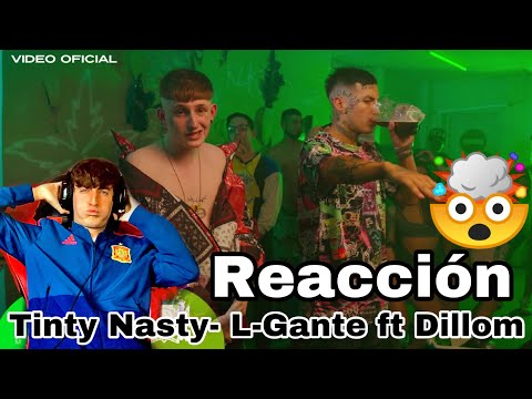 [Reacción] TINTY NASTY - L-Gante, Dillom
